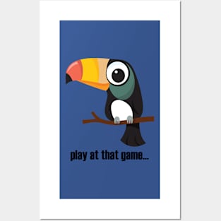 Toucan... play at that game - dark text Posters and Art